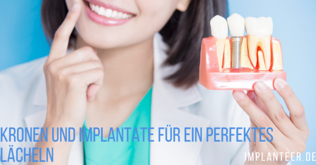 Kronen und Implantate für ein perfektes Lächeln Kronen und Implantate fuer ein perfektes Lächeln
